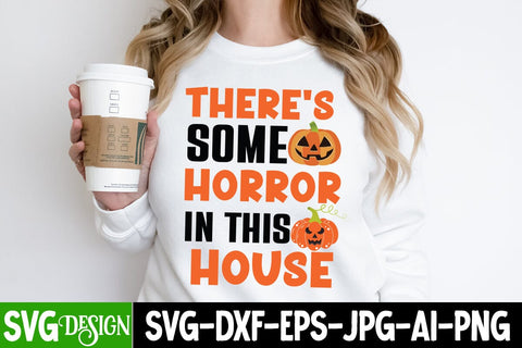 There's Some Horror In This House SVG Cut File, There's Some Horror In This House SVG Design, Halloween Sublimation PNG, Halloween SVG Bundle,Halloween SVG Quotes,Halloween PNG, Halloween SVG SVG BlackCatsMedia 