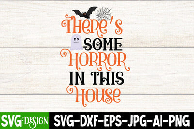 There's Some Horror In This House SVG Cut File, There's Some Horror In This House SVG Design SVG BlackCatsMedia 