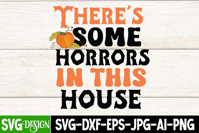 There's Some Horror In This House SVG Cut File, There's Some Horror In This House SVG Quotes , Halloween SVG Cut File, Halloween SVG bundle, Halloween Quotes SVG ,Halloween SVG Sublimation Design, Trick or Treat SVG SVG BlackCatsMedia 