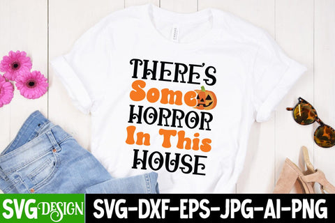 There's Some Horror Inthis House SVG Cut File, There's Some Horror Inthis House SVG Quotes SVG BlackCatsMedia 