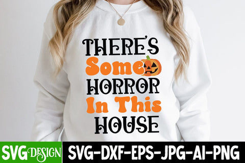 There's Some Horror Inthis House SVG Cut File, There's Some Horror Inthis House SVG Quotes SVG BlackCatsMedia 