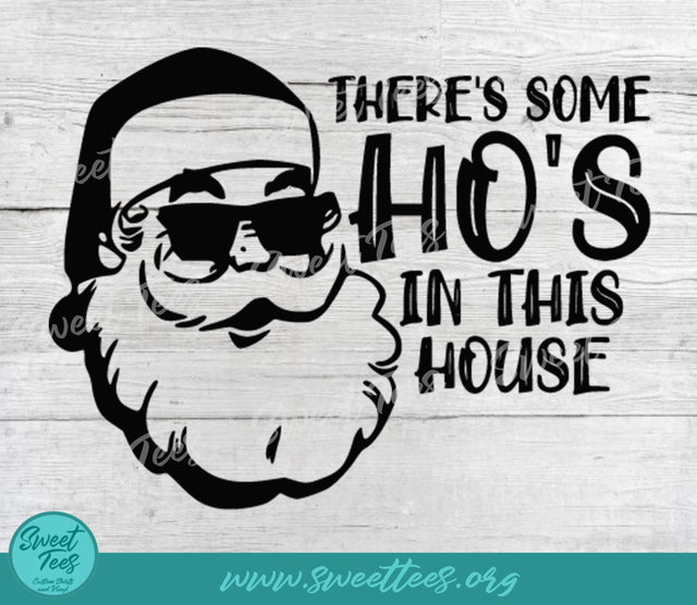 There's Some Hos In This House Christmas Santa PNG JPG SVG Sweet Tees 