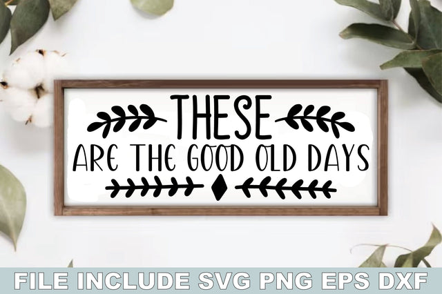 These Are The Good Old Days SVG Ariyan 