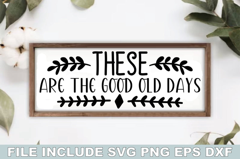 These Are The Good Old Days SVG Ariyan 