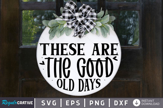 These are the good old days SVG SVG Regulrcrative 