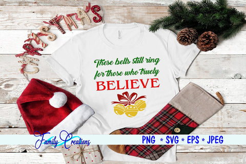 These bells still ring for those who truely Believe SVG Family Creations 