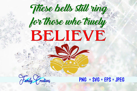 These bells still ring for those who truely Believe SVG Family Creations 