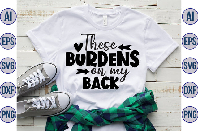 These burdens on my back svg SVG orpitasn 