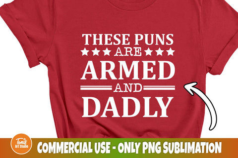 These Puns Are Armed And Dadly SVG, Father's Day Svg, Dad Svg, Funny Shirt Design, Cut File For Cricut, Silhouette, Digital Download SVG TonisArtStudio 