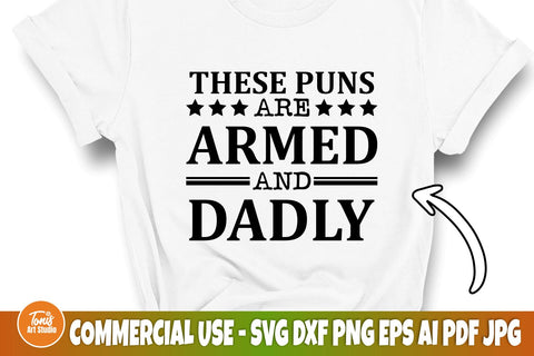 These Puns Are Armed And Dadly SVG, Father's Day Svg, Dad Svg, Funny Shirt Design, Cut File For Cricut, Silhouette, Digital Download SVG TonisArtStudio 