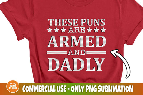 These Puns Are Armed And Dadly SVG, Father's Day Svg, Dad Svg, Funny Shirt Design, Cut File For Cricut, Silhouette, Digital Download SVG TonisArtStudio 