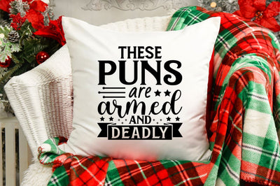 These puns are armed and deadly SVG SVG DESIGNISTIC 