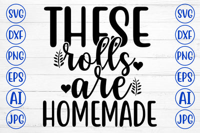 THESE ROLLS ARE HOMEMADE SVG Cut File SVG Syaman 