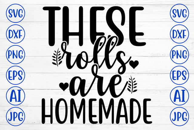 THESE ROLLS ARE HOMEMADE SVG Cut File SVG Syaman 