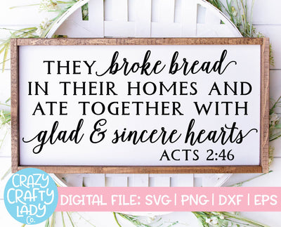They Broke Bread in Their Homes | Christian SVG Cut File SVG Crazy Crafty Lady Co. 