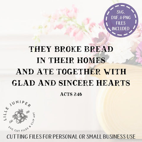 They Broke Bread SVG | Acts 2:46 | Thanksgiving SVG | Farmhouse Sign Design SVG LilleJuniper 