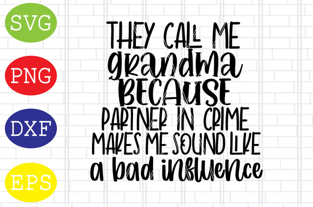 They Call Me Grandma (2) Svg, Mother's Day Svg, Png, Eps, Dxf Files SVG DigitalSvgFiles 