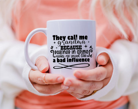 They Call Me Grandma Because Partner In Crime Makes Me Sound Like A Bad Influence SVG SVG HappyDesignStudio 