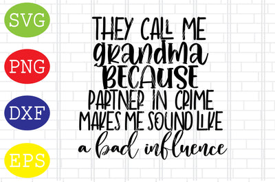 They Call Me Grandma Svg, Mother's Day Svg, Png, Eps, Dxf Files SVG DigitalSvgFiles 