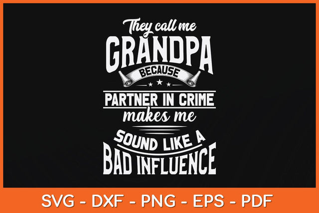 They Call Me Grandpa Because Partner In Crime Makes Me Svg Cutting File SVG Helal 