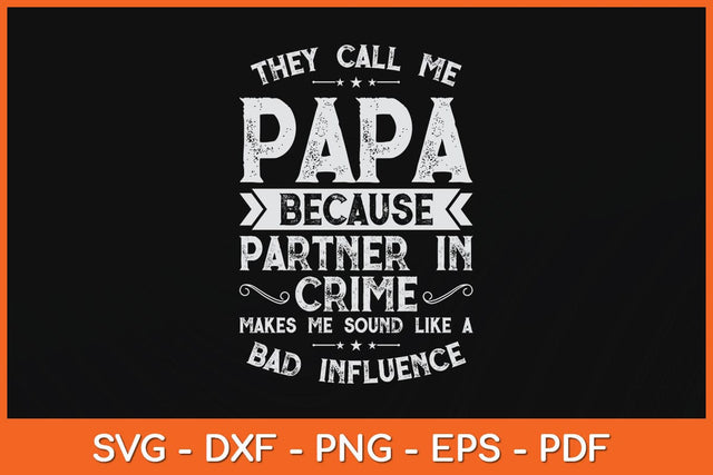 They Call Me Papa Because Partner In Crime Fathers Day Svg Cutting File SVG Helal 