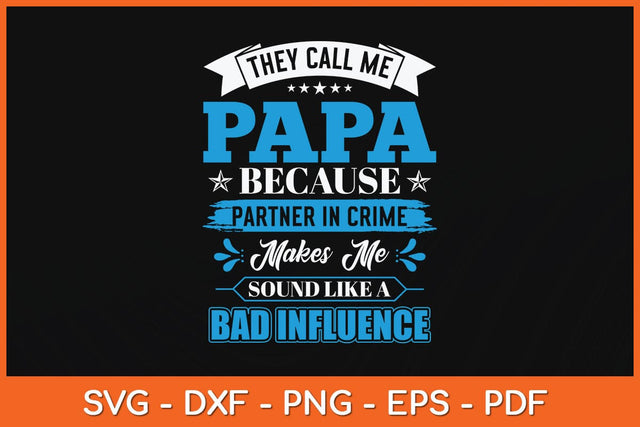 They Call Me Papa Because Partner In Crime Svg Cutting File SVG artprintfile 