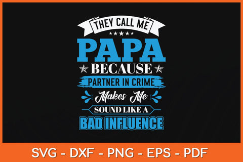 They Call Me Papa Because Partner In Crime Svg Cutting File SVG artprintfile 