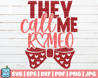 They Call Me Romeo SVG MintyMarshmallows 