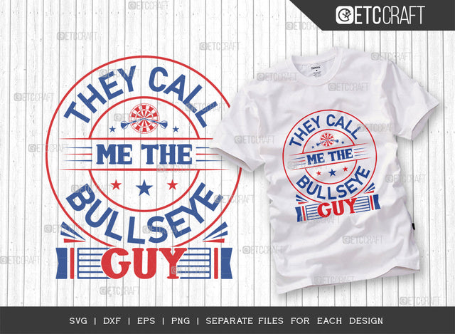 They Call Me The Bullseye Guy SVG Cut File, Darts Svg, Sports Svg, Dartboard Svg, Game Svg, Darts Sayings Svg, Darts Quotes, ETC T00281 SVG ETC Craft 