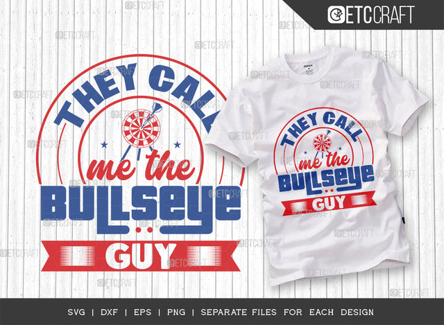 They Call Me The Bullseye Guy SVG Cut File, Darts Svg, Sports Svg, Dartboard Svg, Game Svg, Darts Sayings Svg, Darts Quotes, ETC T00281 SVG ETC Craft 