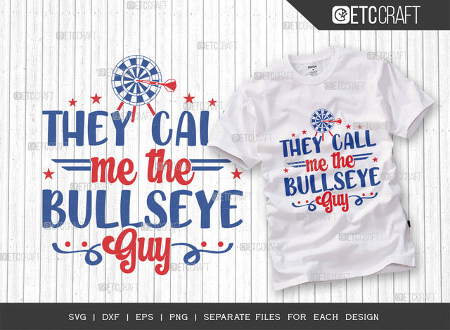 They Call Me The Bullseye Guy SVG Cut File, Darts Svg, Sports Svg, Dartboard Svg, Game Svg, Darts Sayings Svg, Darts Quotes, ETC T00281 SVG ETC Craft 