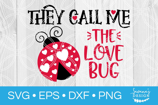 They Call Me The Love Bug SVG SavanasDesign 