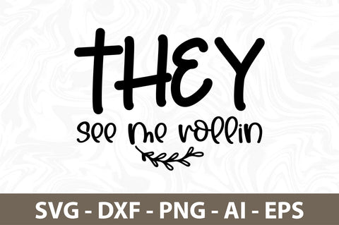 They see me rollin svg SVG nirmal108roy 