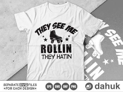 They see me rollin they hatin, Roller Skates SVG, Roller Derby svg, Cut file, for silhouette, Cricut design space, Vinyl cut files SVG dahukdesign 