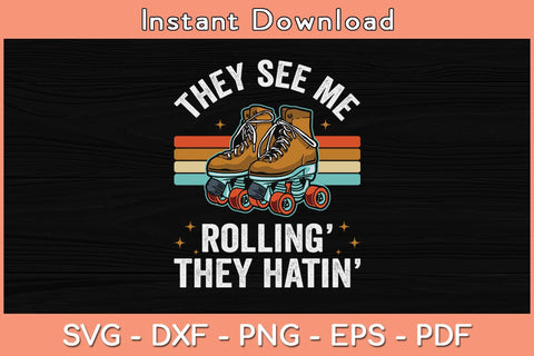 They See Me Rollin' They Hatin Svg Cutting File SVG Helal 