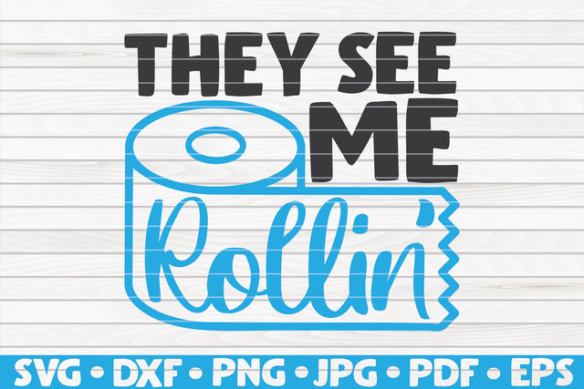 They see me rolling SVG | Bathroom quote SVG HQDigitalArt 