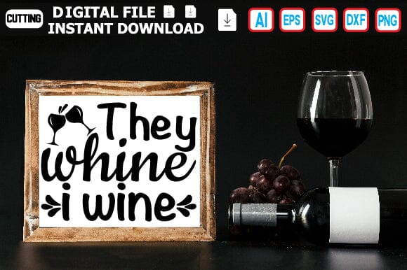 They Whine I Wine SVG Craftlabsvg24 