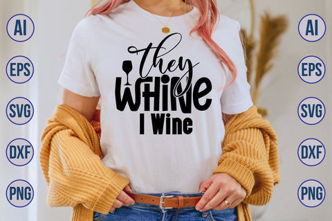 They Whine I Wine svg SVG nirmal108roy 