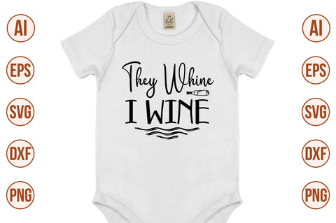 They Whine I Wine svg SVG nirmal108roy 