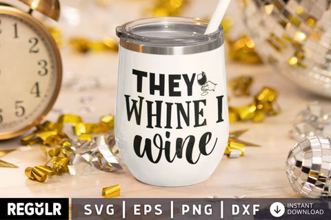They whine i wine SVG SVG Regulrcrative 