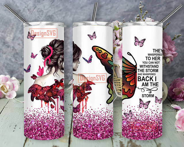 They Whispered To Her, She Whispered Back I Am The Storm 20oz Skinny Tumbler Sublimation for Straight Tumbler PNG File Digital Download Sublimation DesignSVG 