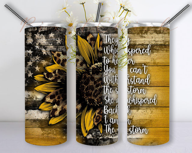 They Whispered To Her You Can’t Withstand The Storm She Whispered Back I Am The Storm 20 oz Skinny Tumbler Sublimation PNG Sublimation PixelChick 