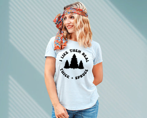 Thick and spruce svg, Thick and spruce png, Christmas trees svg, I like them real thick and spruce, Funny christmas svg SVG MAKStudion 