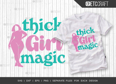 Thick Girl Magic Svg Cut File | Curvy Woman Svg | Thick Body Svg | BBW Svg | African American Svg | Black Girl Svg | Thick Svg | Quote Design | ETC T00001 SVG ETC Craft 