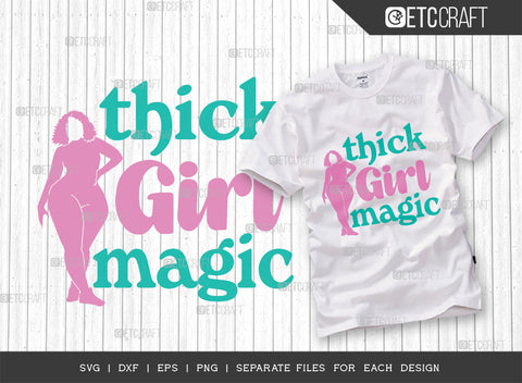 Thick Girl Magic SVG Cut File | Thick Girl Bundle | Curvy Woman Svg | Thick Body Svg | BBW Svg | African American Svg | Black Girl Svg | Thick Svg | Thick Girl Quote Design | ETC T00001 SVG ETC Craft 