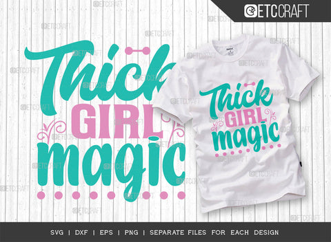 Thick Girl Magic SVG Cut File | Thick Girl Bundle | Curvy Woman Svg | Thick Body Svg | BBW Svg | African American Svg | Black Girl Svg | Thick Svg | Thick Girl Quote Design | ETC T00001 SVG ETC Craft 