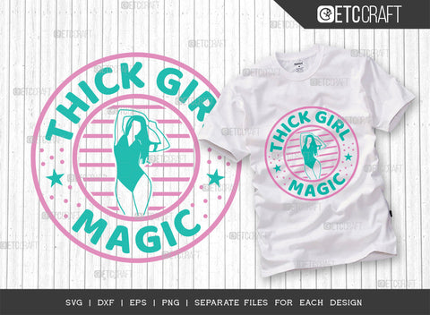 Thick Girl Magic SVG Cut File | Thick Girl Bundle | Curvy Woman Svg | Thick Body Svg | BBW Svg | African American Svg | Black Girl Svg | Thick Svg | Thick Girl Quote Design | ETC T00001 SVG ETC Craft 