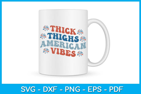 Thick Thighs American Vibes 4th Of July SVG PNG PDF Cut File SVG Creativedesigntee 