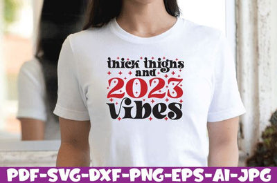 thick thighs and 2023 vibes SVG farhad farhad 