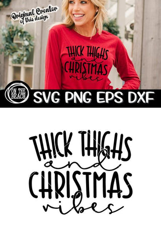THICK THIGHS And CHRISTMAS VIBES - Christmas SVG PNG EPS DXF SVG On the Beach Boutique 